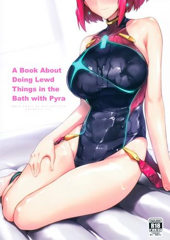 Lolicon Ofuro de Homura to Sukebe Suru Hon | A Book About Doing Lewd Things in the Bath with Pyra- Xenoblade chronicles 2 hentai Doggy Style