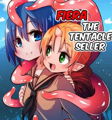Sologirl Shokushu Uri no Fiera | Fiera the Tentacle Seller- Original hentai Amateur Porn