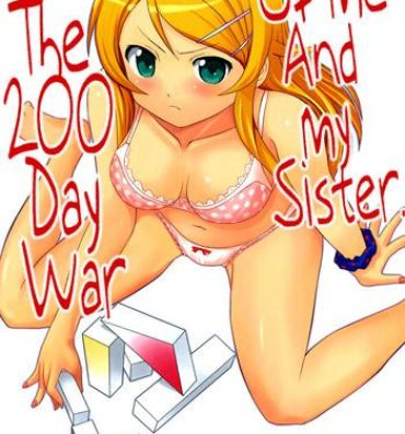 Pawg Ore to Imouto no 200-nichi Sensou | The 200 Day War Of me and my Sister- Ore no imouto ga konna ni kawaii wake ga nai hentai Atm