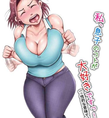 Eat Watashi, Musuko no Koto ga Daisuki desu!- Original hentai And
