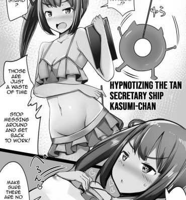 Culito Hypnotizing the Tan Secretary Ship, Kasumi-Chan- Kantai collection hentai Muscular