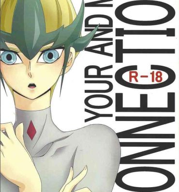 Sentando YOUR AND MY CONNECTION- Yu gi oh zexal hentai Cougars