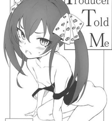 Double Producer told me- The idolmaster hentai Girl On Girl